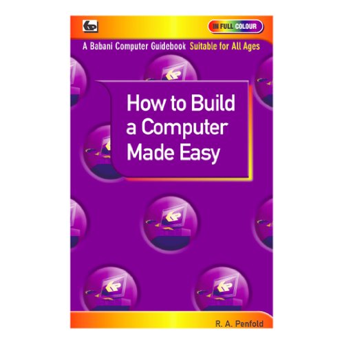 Stock image for How to Build a Computer Made Easy for sale by WorldofBooks