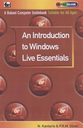 Introduction to Windows Live Essentials (9780859347105) by Noel Kantaris; Phil R.M. Oliver