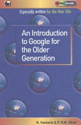 Imagen de archivo de An Introduction to Google for the Older Generation (In Full Colour) a la venta por Reuseabook