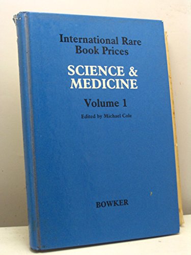 International Rare Book Prices: Science and Medicine Volume 1