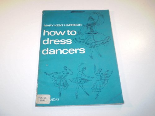 9780859360388: How to Dress Dancers