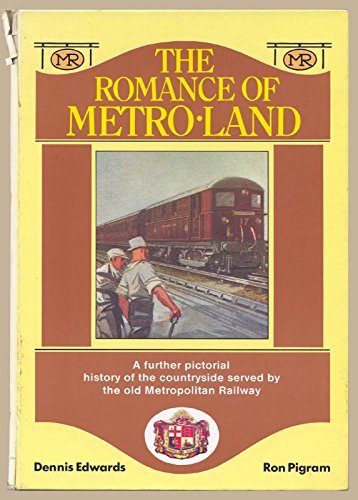 Beispielbild fr Romance of Metro-land: Further Pictorial History of the Countryside Served by the Old Metropolitan Railway zum Verkauf von WorldofBooks