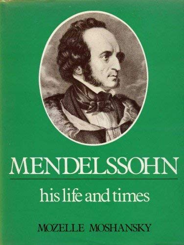 Imagen de archivo de Mendelssohn : His Life and Times a la venta por Better World Books: West