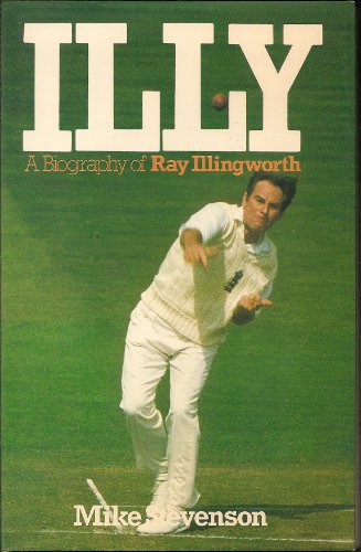Beispielbild fr Illy: Biography of Ray Illingworth zum Verkauf von WorldofBooks