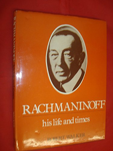 Beispielbild fr Rachmaninoff : His Life and Times zum Verkauf von Better World Books
