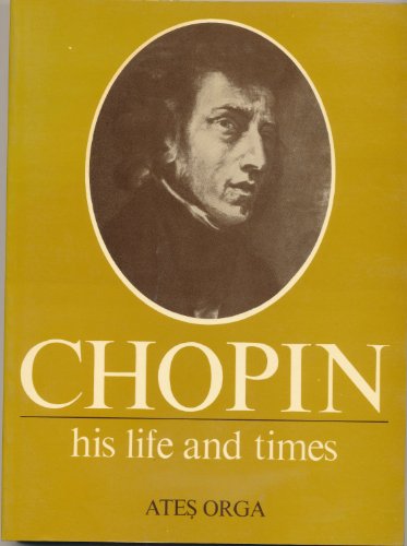 Beispielbild fr Chopin: His Life and Times zum Verkauf von WorldofBooks