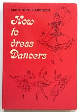 Beispielbild fr How to Dress Dancers zum Verkauf von WorldofBooks