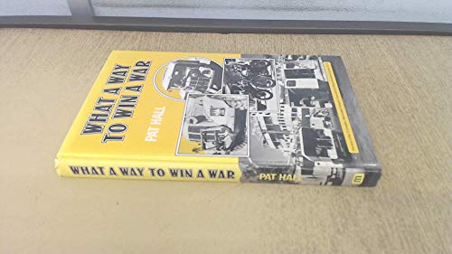 9780859361361: What a Way to Win a War!: The Story of No.11 Company, Mechanised Transport Corps and 5-0-2 Motor Ambulance Convoy, A.T.S.