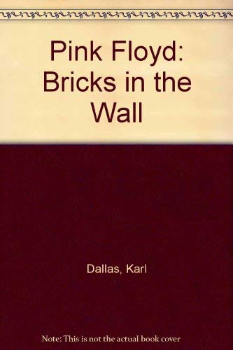 Stock image for Pink Floyd. Bricks in the Wall. for sale by The Blue Penguin
