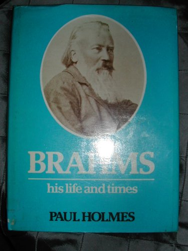 Stock image for Brahms: His Life and Times (Composer's Life & Times) for sale by Roundabout Books
