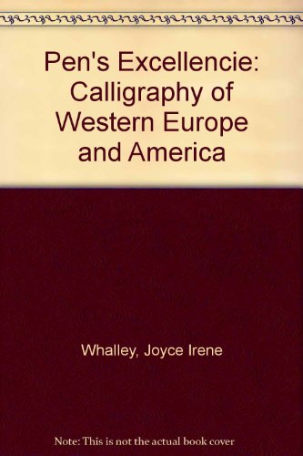 Beispielbild fr Pen's Excellencie: Calligraphy of Western Europe and America zum Verkauf von WeBuyBooks