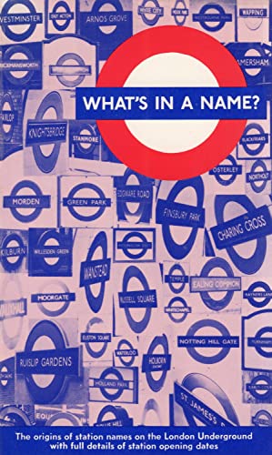 Stock image for What's in a Name: Origins of Station Names on the London Underground for sale by Better World Books