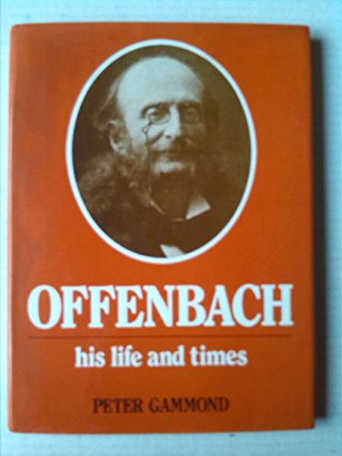 Imagen de archivo de Offenbach : His Life and Times a la venta por Better World Books: West