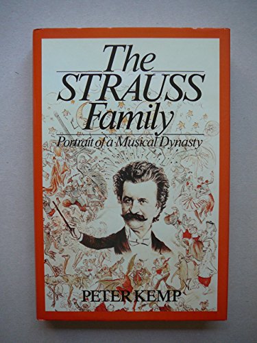 Imagen de archivo de The Strauss Family: Portrait of a Musical Dynasty a la venta por WorldofBooks