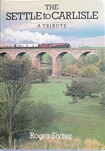 Imagen de archivo de Settle to Carlisle: A Tribute a la venta por WorldofBooks