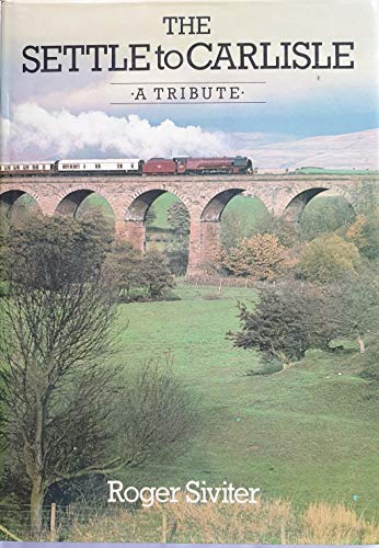 Stock image for Settle to Carlisle: A Tribute for sale by WorldofBooks