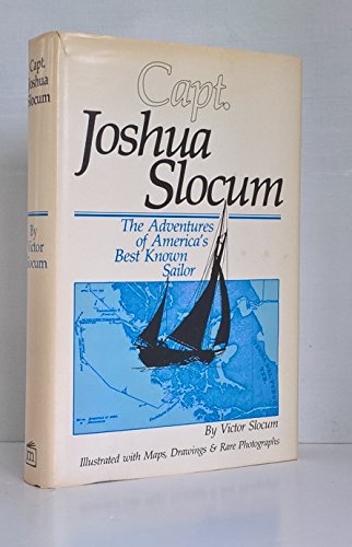 Stock image for Capt. Joshua Slocum: the life and voyages of America's best known sailor for sale by Redux Books