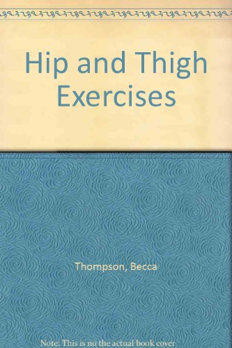 Beispielbild fr Hip and Thigh Exercises zum Verkauf von MusicMagpie