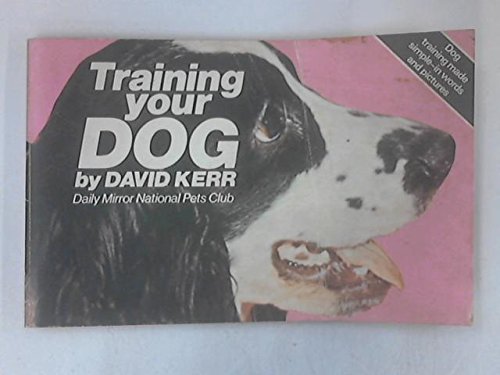 Training Your Dog (9780859390958) by David Kerr