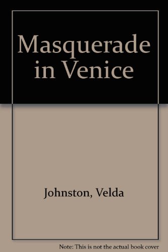 Masquerade in Venice (9780859400282) by Velda Johnston