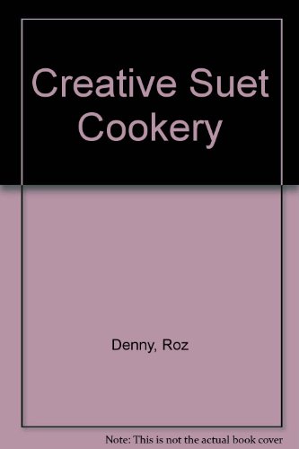 Creative Suet Cookery (9780859411448) by Roz Denny