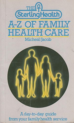 Sterling Health A-Z of Family Health Care (9780859413398) by MicheÃ¡l Jacob