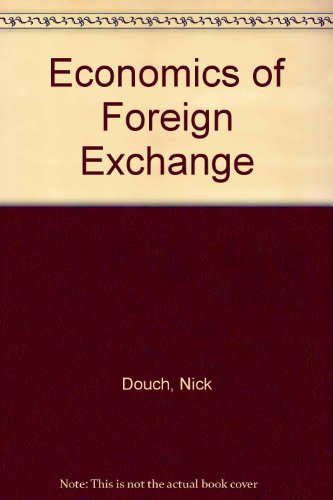 The Economics of Foreign Exchange : A Practical Market Approach