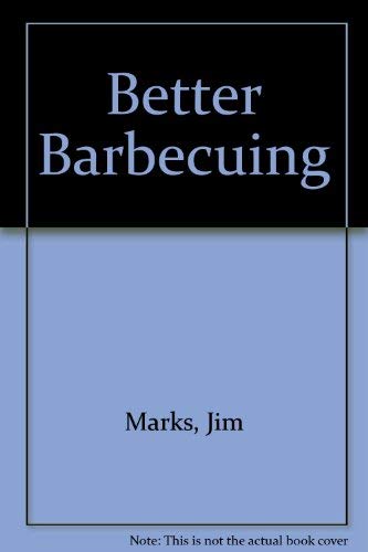 Beispielbild fr Better Barbecuing zum Verkauf von Reuseabook