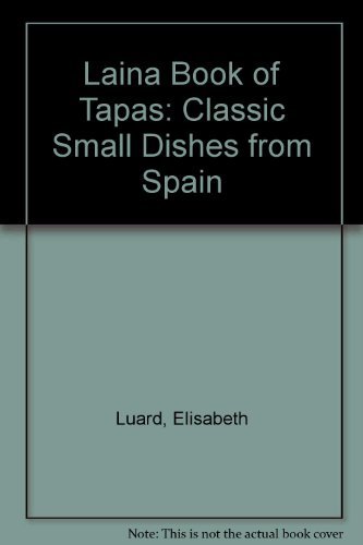 Beispielbild fr Laina Book of Tapas: Classic Small Dishes from Spain zum Verkauf von WorldofBooks