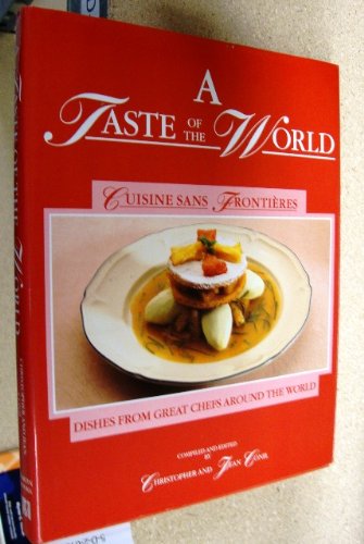 Imagen de archivo de A Taste of the World: Cuisine Sans Frontieres - Dishes From Great Chefs Around The World a la venta por WorldofBooks