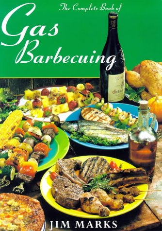 Imagen de archivo de Gas Barbecuing: The New Way of Outdoor Cooking - A Complete Guide a la venta por WorldofBooks