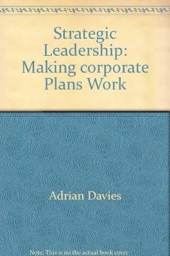 Beispielbild fr Strategic Leadership: Making corporate Plans Work zum Verkauf von WorldofBooks