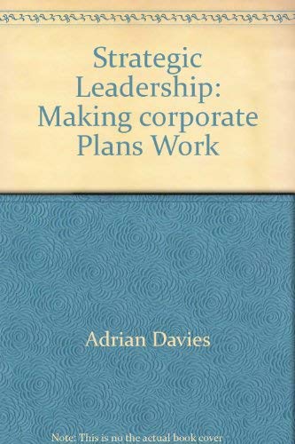 Stock image for Strategic Leadership: Making corporate Plans Work for sale by WorldofBooks