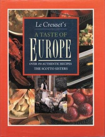 Imagen de archivo de Le Creuset's A Taste of Europe: over 150 authentic recipes a la venta por AwesomeBooks