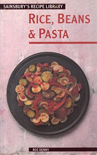 RICE, BEANS & PASTA (SAINSBURY'S COOK BOOK SERIES) (9780859418270) by Roz Denny