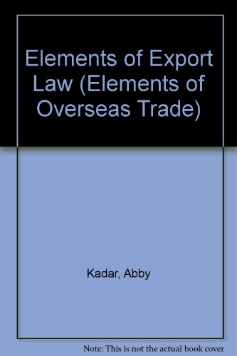 Export law (Elements of overseas trade series) (9780859419086) by Kadar, Abby