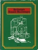 Stock image for Britain's Small Railways for sale by St Paul's Bookshop P.B.F.A.