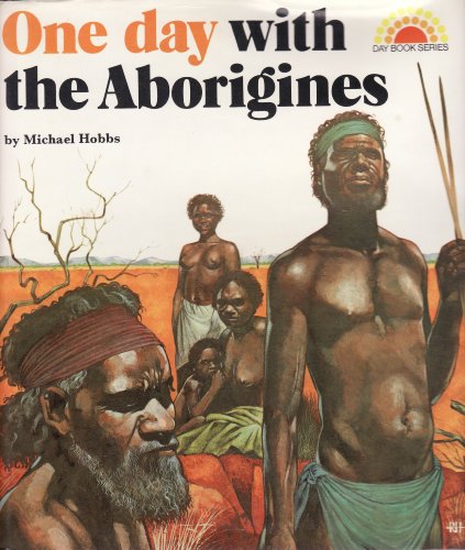 One day with the Aborigines (Day book series) (9780859490399) by Hobbs, Michael