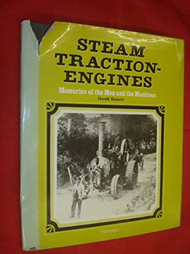 Stock image for Steam Traction-Engines: Memories of the Men and the Machines for sale by WorldofBooks
