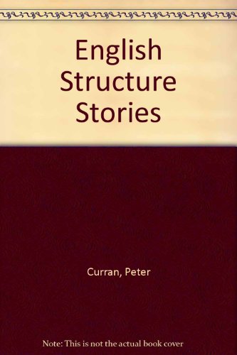 Beispielbild fr English Structure Stories: Practice in English Grammar: An Introductory Course Book zum Verkauf von Ryde Bookshop Ltd
