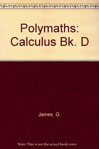 Polymaths: Calculus Bk. D (9780859500630) by G James