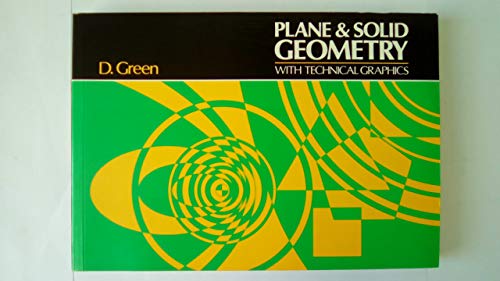Plane and Solid Geometry with Technical Graphics (9780859501361) by D. Green