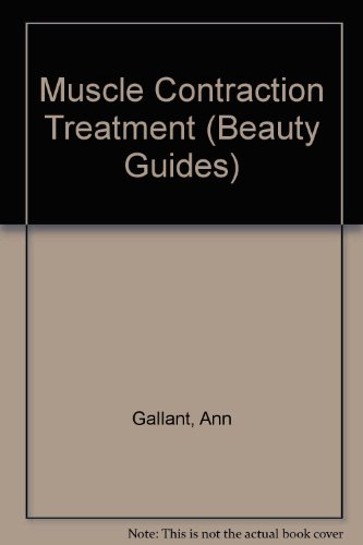 Stock image for Muscle Contraction Treatment (Beauty Guides) for sale by madelyns books