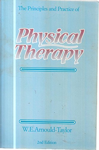 The Principles and Practice of Physical Therapy Accept... W E Arnould Taylor 