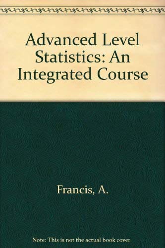 Stock image for Advanced Level Statistics: An Integrated Course for sale by WorldofBooks