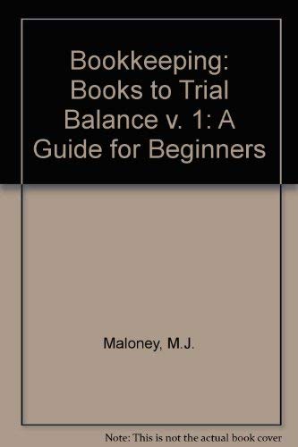 Stock image for Bookkeeping: Books to Trial Balance v. 1: A Guide for Beginners for sale by AwesomeBooks