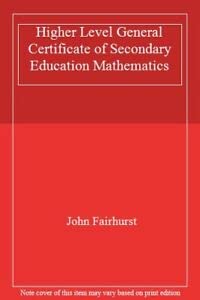 Higher Level General Certificate of Secondary Education Mathematics (9780859506533) by John Fairhurst