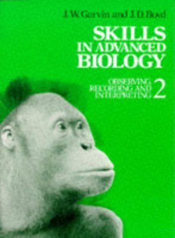Beispielbild fr Skills in Advanced Biology Vol. 2 : Observing, Recording and Interpreting zum Verkauf von Better World Books Ltd