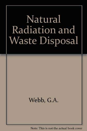 Beispielbild fr Natural Radiation and Waste Disposal zum Verkauf von Cambridge Rare Books