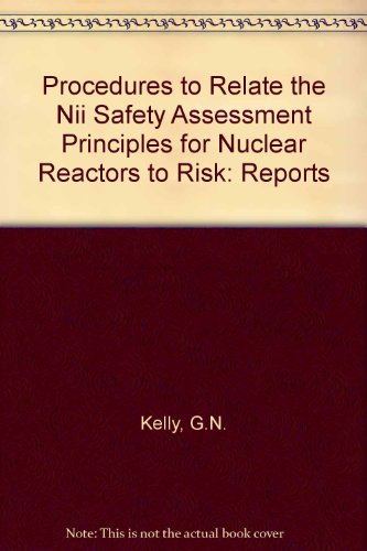 Beispielbild fr Procedures to Relate the Nii Safety Assessment Principles for Nuclear Reactors to Risk: Reports zum Verkauf von Cambridge Rare Books